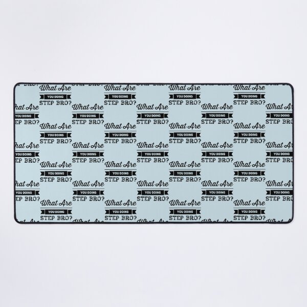 Item preview, What Are You Doing Step Bro    designed and sold by Butlerfusion.