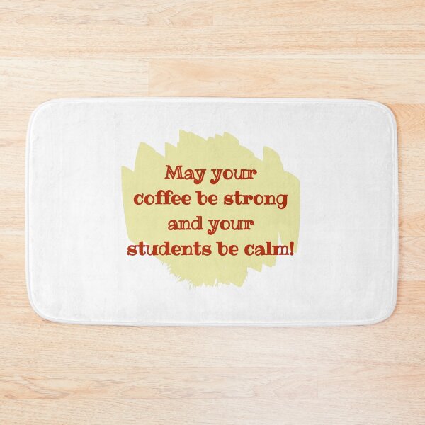 Item preview, May your coffee be strong and your students be calm! designed and sold by cooldesignsalot.
