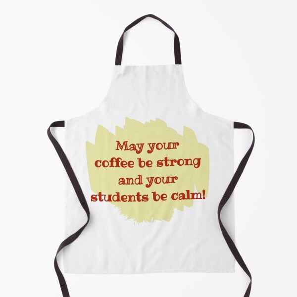 Item preview, May your coffee be strong and your students be calm! designed and sold by cooldesignsalot.