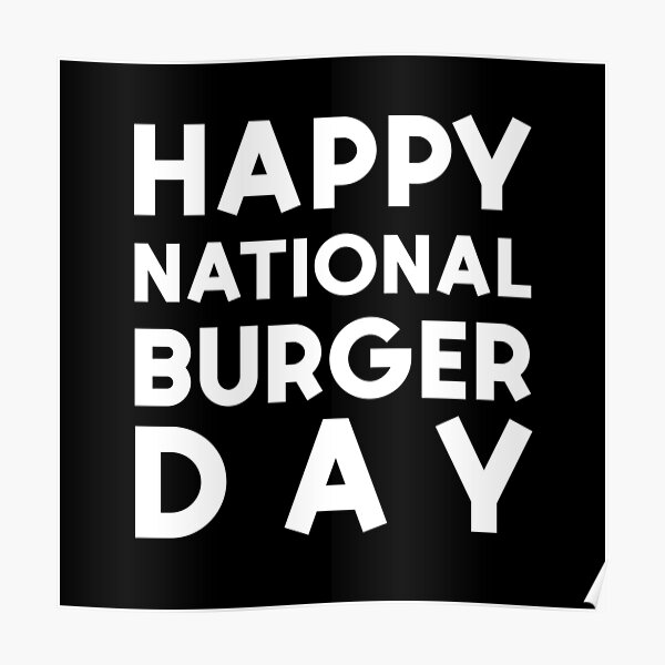 "NATIONAL BURGER DAY national burger day 2022 international burger