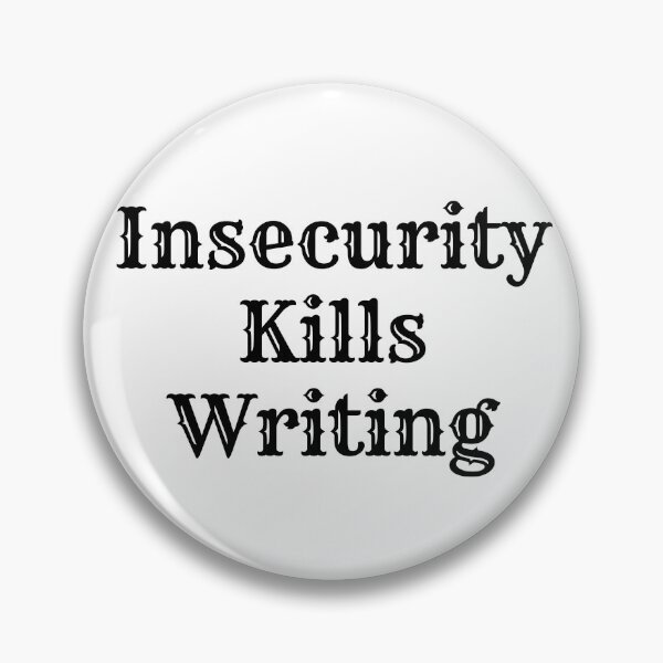 Item preview, Insecurity Kills Writing - Black Text designed and sold by TheKnightWriter.