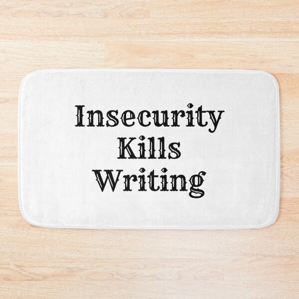 Item preview, Insecurity Kills Writing - Black Text designed and sold by TheKnightWriter.