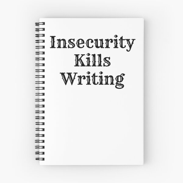 Item preview, Insecurity Kills Writing - Black Text designed and sold by TheKnightWriter.