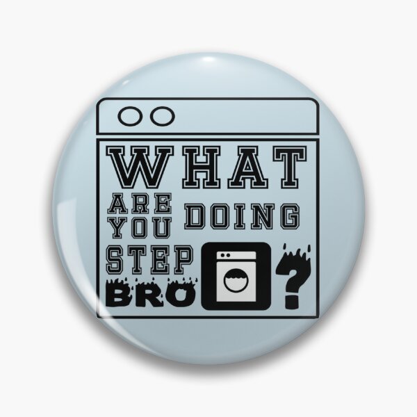 Item preview, What are you doing stepbro    designed and sold by Butlerfusion.