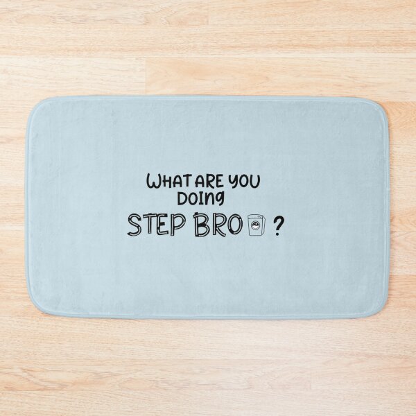 Item preview, What are you doing step bro, gift for step Brother, Brother, Step Bro Help I_m Stuck, Funny me designed and sold by Butlerfusion.