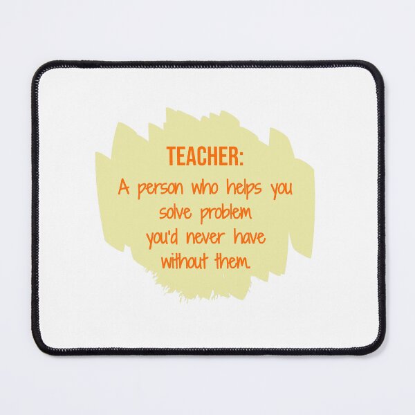 Item preview, Teacher: A person who helps you solve problem you’d never have without them. designed and sold by cooldesignsalot.