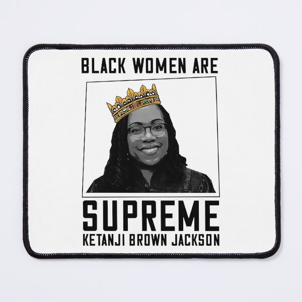 Item preview, Kentanji Brown Jackson MY SUPREME COURT JUDGE SCOTUS Meme Black Women Magic designed and sold by Rachiirt.