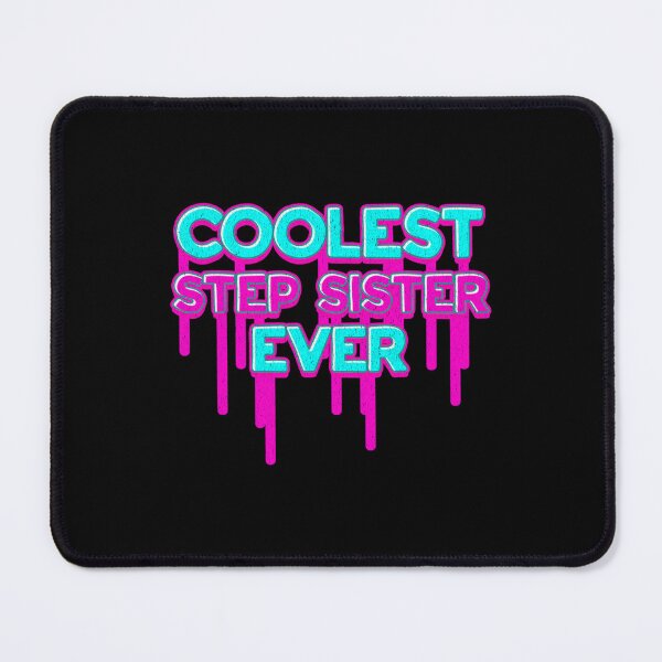 Item preview, Coolest Step Sister ever Funny Sister Day Gift   designed and sold by Butlerfusion.