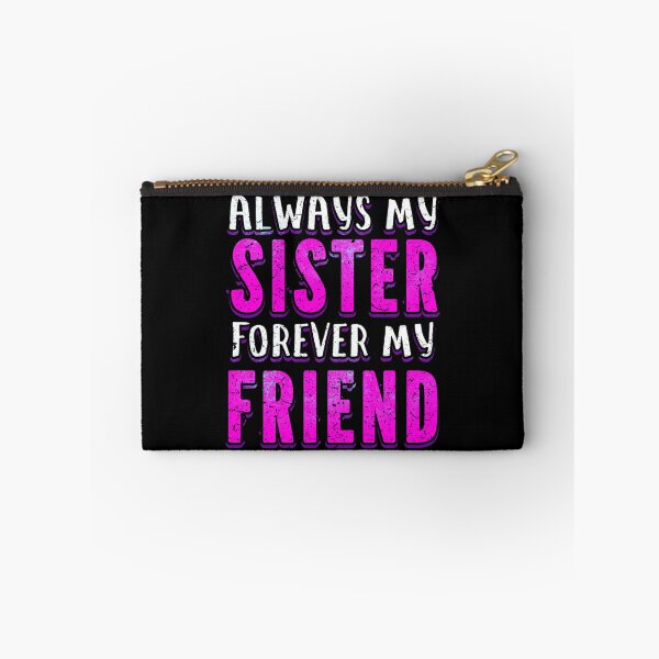 Item preview, Sister forever my friend Loving Sister Day Gift   designed and sold by Butlerfusion.