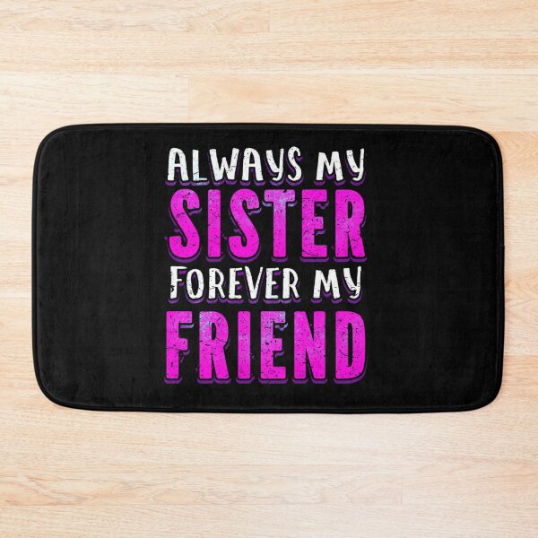 Item preview, Sister forever my friend Loving Sister Day Gift   designed and sold by Butlerfusion.