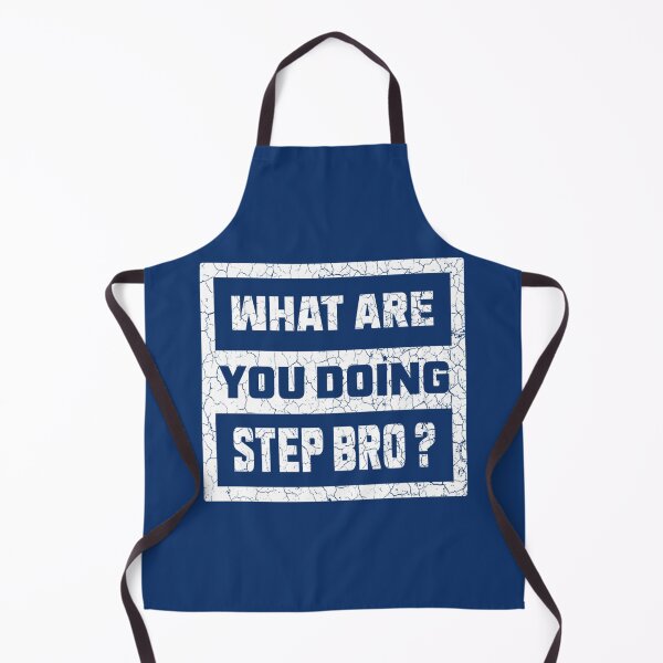 Item preview, What Are You Doing Step Bro designed and sold by Butlerfusion.