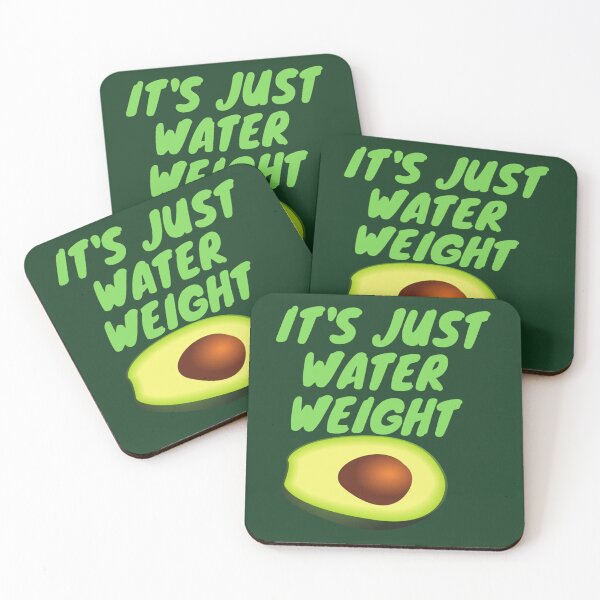 Item preview, it s just Water Weight   designed and sold by NextGenerationW.