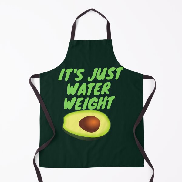 Item preview, it s just Water Weight   designed and sold by NextGenerationW.