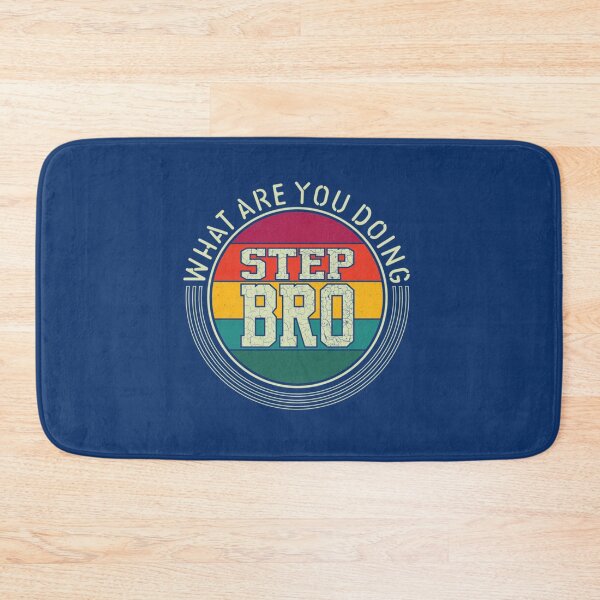 Item preview, What Are You Doing Step Bro                designed and sold by Butlerfusion.