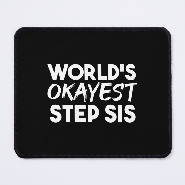 Item preview, World_s Okayest Step Sis   designed and sold by Butlerfusion.