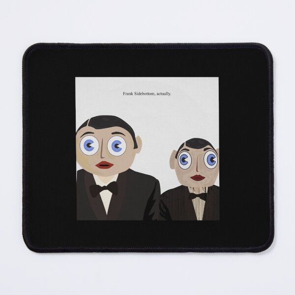 Item preview, Frank Sidebottom, Actually   designed and sold by AgelessMoxiie.