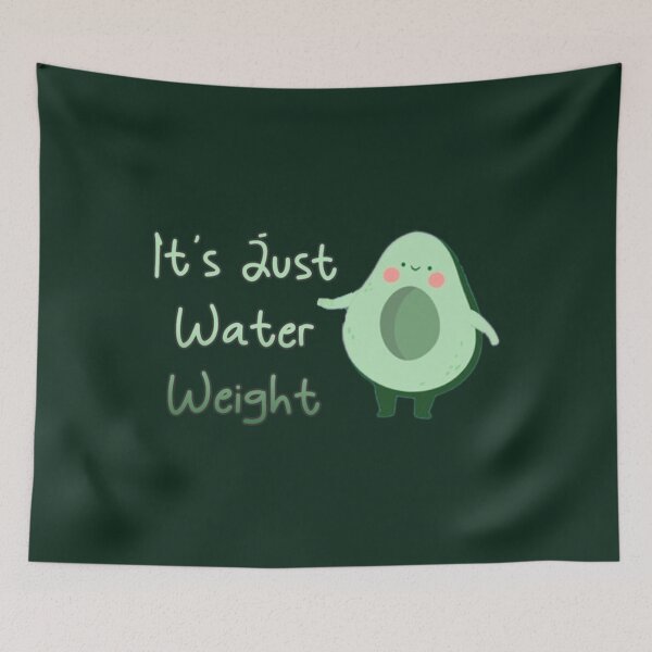 Item preview, Cute Avocado It_s Just Water Weight designed and sold by NextGenerationW.