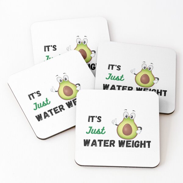 Item preview, It_s Just Water Weight  ,Cute Avocado It_s Just Water Weight designed and sold by NextGenerationW.