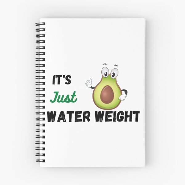 Item preview, It_s Just Water Weight  ,Cute Avocado It_s Just Water Weight designed and sold by NextGenerationW.