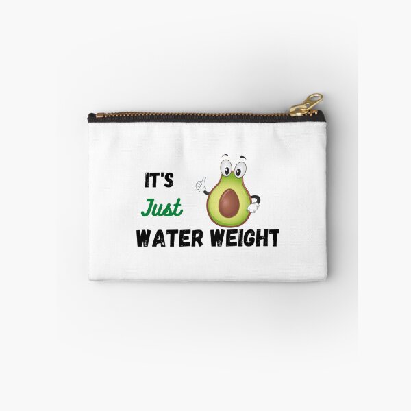 Item preview, It_s Just Water Weight  ,Cute Avocado It_s Just Water Weight designed and sold by NextGenerationW.