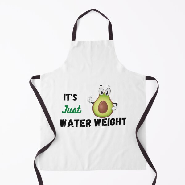 Item preview, It_s Just Water Weight  ,Cute Avocado It_s Just Water Weight designed and sold by NextGenerationW.