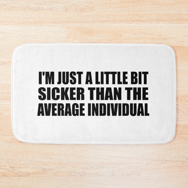 Item preview, I'm just a little bit sicker than the average individual designed and sold by Colorfulandfun.