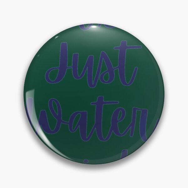 Item preview, it_s just water weight designed and sold by NextGenerationW.