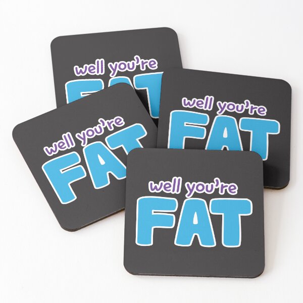 Item preview, Well You're Fat designed and sold by Steven Coman.