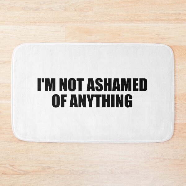 Item preview, I'm not ashamed of anything designed and sold by Colorfulandfun.