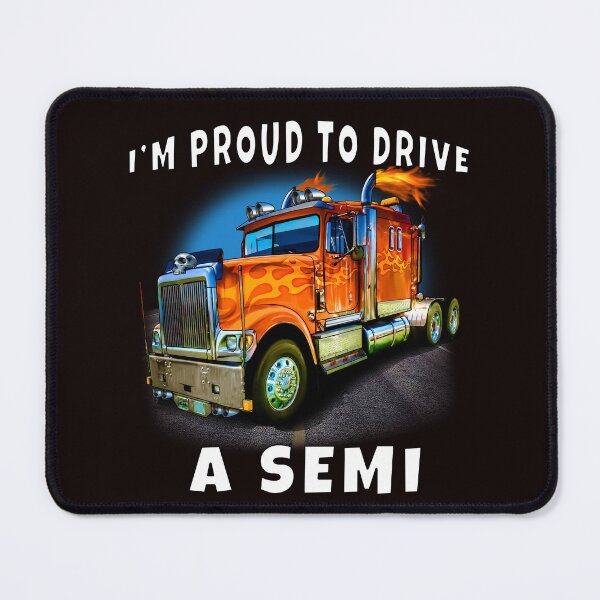 Item preview, Big Rig Trucker I'm Proud To Drive A Semi designed and sold by fantasticdesign.