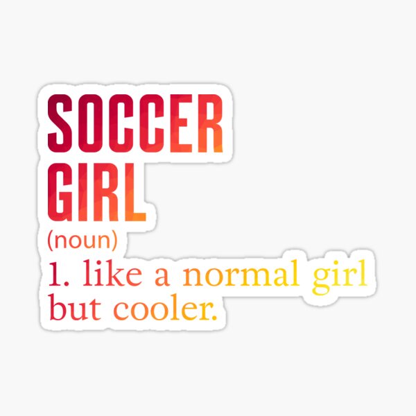"Soccer Girl Definition Definition tshirt" Sticker by ayoubker Redbubble