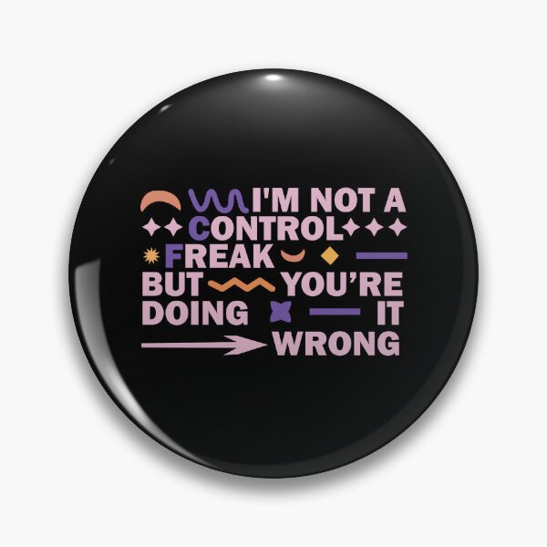 Item preview, I'm Not a Control Freak But You're Doing It Wrong designed and sold by Housestore.