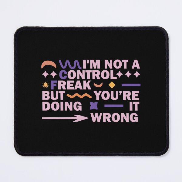 Item preview, I'm Not a Control Freak But You're Doing It Wrong designed and sold by Housestore.