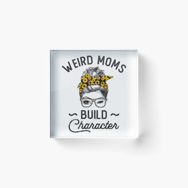 Item preview, Mommy, Weird Moms Build Character Funny Mom Messy Bun designed and sold by LuisPinHa.