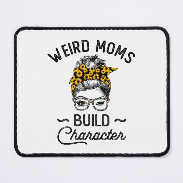 Item preview, Mommy, Weird Moms Build Character Funny Mom Messy Bun designed and sold by LuisPinHa.