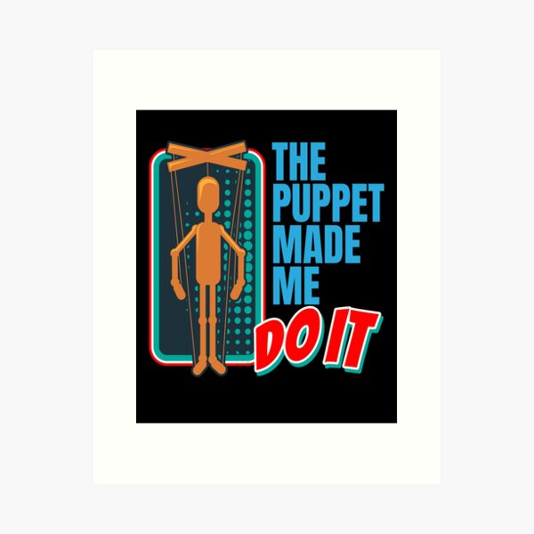 Item preview, Puppet Made Me Do Puppeteer Puppet designed and sold by MooonTees.