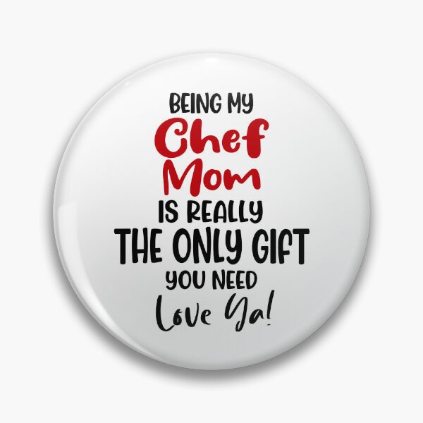 Item preview, Being My Chef Mom Is Really The Only Gift You Need Mothers Day Birthday Cooking Chef designed and sold by EasyPrintGift.