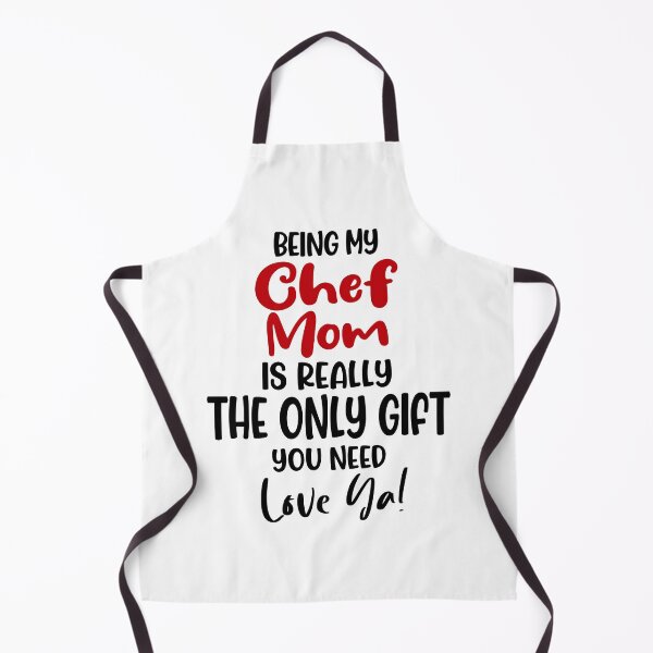 Item preview, Being My Chef Mom Is Really The Only Gift You Need Mothers Day Birthday Cooking Chef designed and sold by EasyPrintGift.