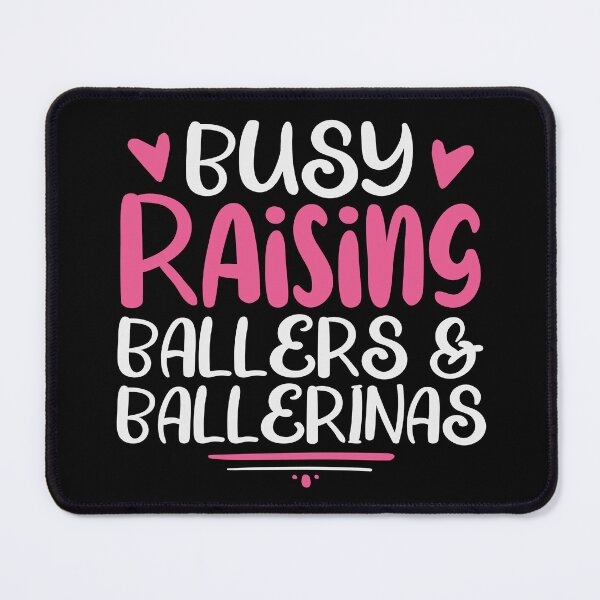 Item preview, Busy Raising Ballers & Ballerinas Funny Dance Mom Heart Gift Idea / Mother's day Gifts designed and sold by Chamssou.