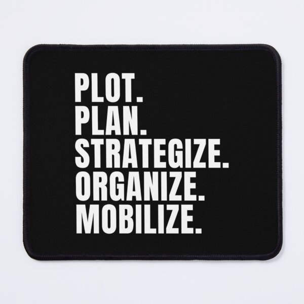 Item preview, Plot Plan Strategize Organize Mobilize - Killer Mike Quote   designed and sold by Mapsters.