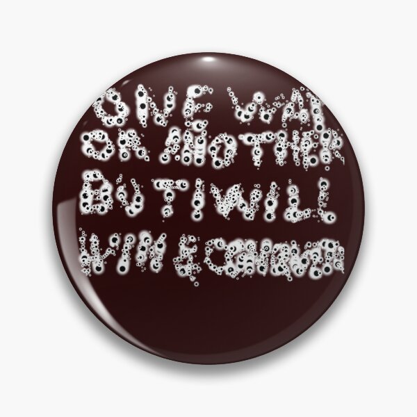 Item preview, One Way Or Another But I Will Win D117 Production designed and sold by SelfUpgrade.
