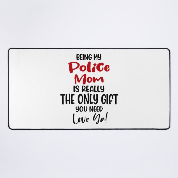 Artikelvorschau, Meine Polizei-Mutter zu sein, ist wirklich das einzige Geschenk, das Sie brauchen. Muttertag, Geburtstag, lustige Polizei entworfen und verkauft von EasyPrintGift.