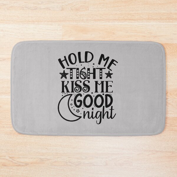 Item preview, hold me tight kiss me good night, baby, cute, kiss, love, baby shower, good night, night, funny, hold, nap, napping, newborn, sleep, tight, for mom, fun, goodnight, typography, designed and sold by NAZIMNADIR.
