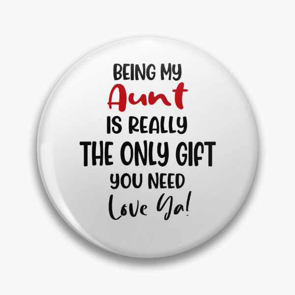 Item preview, Being My Aunt Is Really The Only Gift You Need Mothers Day Birthday Funny Aunt designed and sold by EasyPrintGift.
