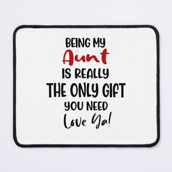 Item preview, Being My Aunt Is Really The Only Gift You Need Mothers Day Birthday Funny Aunt designed and sold by EasyPrintGift.