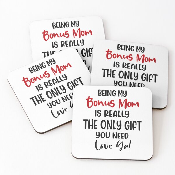 Item preview, Being My Bonus Mom Is Really The Only Gift You Need Mothers Day Birthday Funny Stepmom designed and sold by EasyPrintGift.