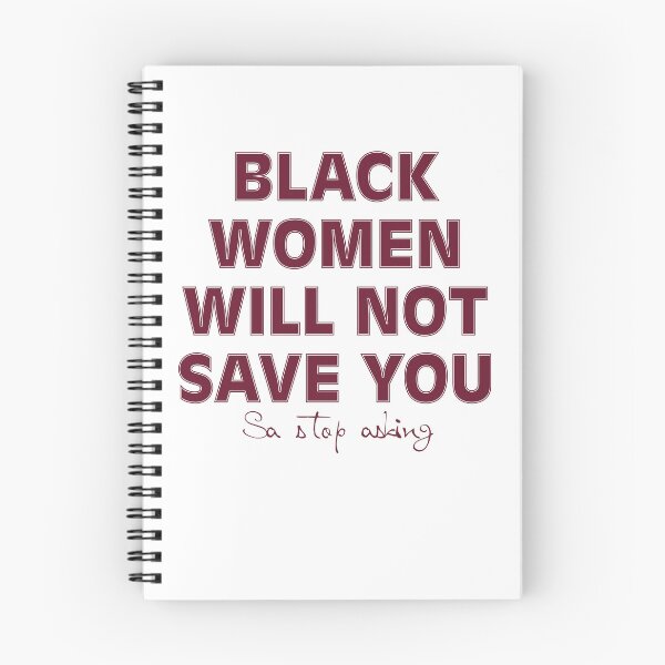 Item preview, Black Women Will Not Save You Sa Stop Asking designed and sold by Theparticular.