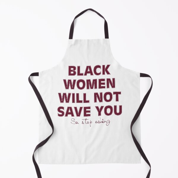 Item preview, Black Women Will Not Save You Sa Stop Asking designed and sold by Theparticular.
