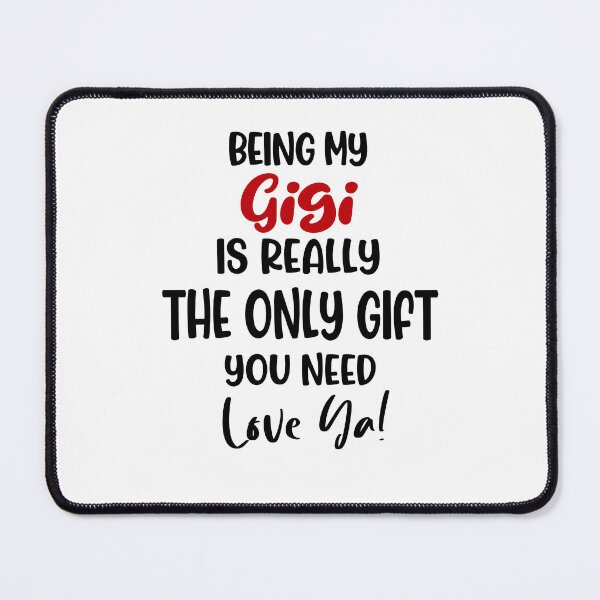 Item preview, Being My Gigi Is Really The Only Gift You Need Mothers Day Birthday Funny Grandma designed and sold by EasyPrintGift.