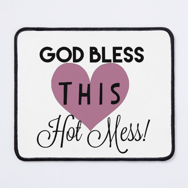 Item preview, God Bless this HotMess! designed and sold by JodysCreations.